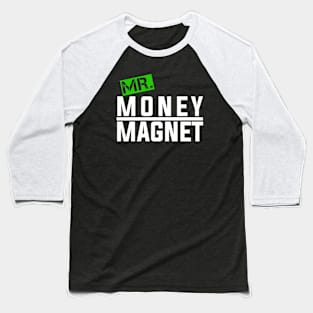 Mr. Money Magnet Baseball T-Shirt